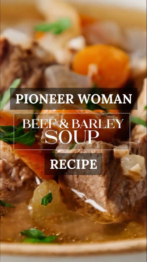 Pioneer Woman Beef Barley Soup Recipe